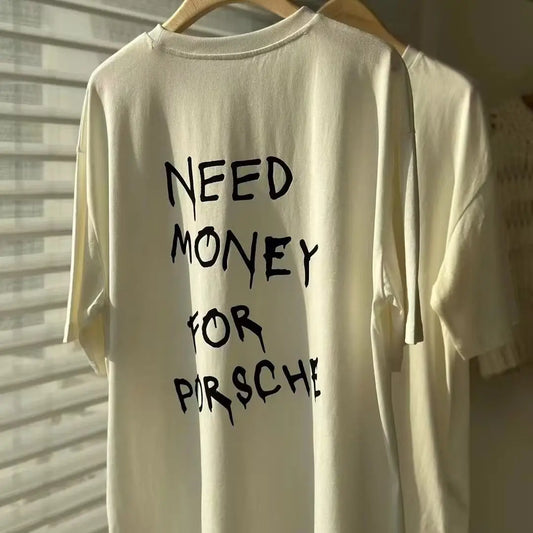 Need Money For Porsche T-Shirt